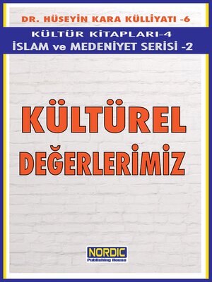 cover image of Kültürel Değerlerimiz (İslam ve Medeniyet Serisi 2)